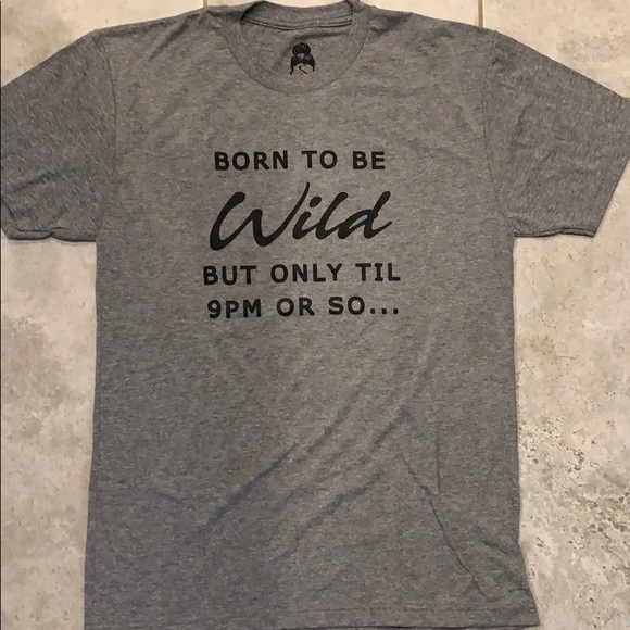 one messy bun Tops - NWOT Born to be Wild tee